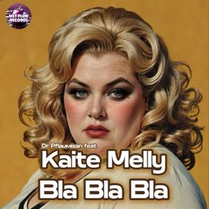 Bla Bla Bla (feat. Kaite Melly)