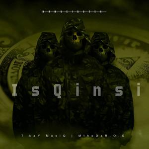 Isqinsi (feat. T KaY MusiQ & Mtho the R.O.G) [Explicit]