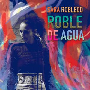 Sara Robledo: Roble de Agua