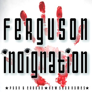 Ferguson. Indignation.