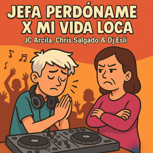 Jefa Perdoname X Mi Vida Loca