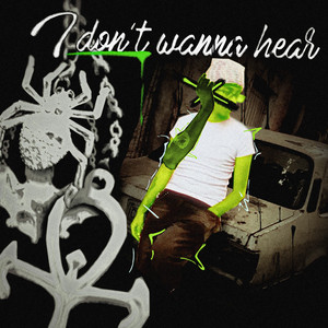 i dont wanna hear