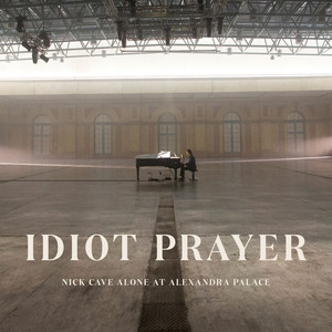 Idiot Prayer (Nick Cave Alone at Alexandra Palace) [Explicit]