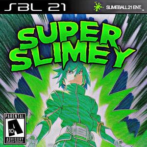 Super Slimey (Explicit)