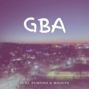 GBA (feat. Tunj & Pumpinoo) (Explicit)