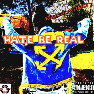 HATE BE REAL (Explicit)