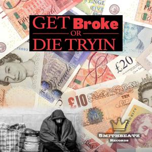 Get Broke Or Die Tryin (Explicit)