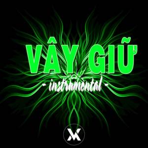 Vây Giữ (Remix Instrumental)