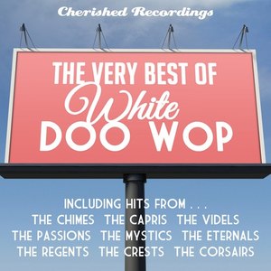 The Very Best of White Doo Wop