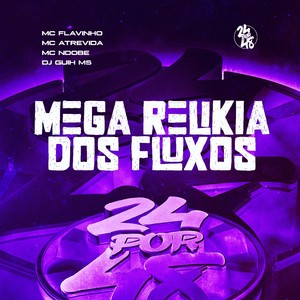 Mega Relikia Dos Fluxos (Explicit)