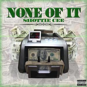 None Of It (Explicit)