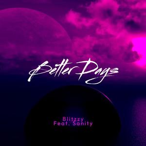 Better Days (feat. Sanity) [Explicit]