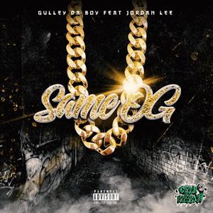 Same O.G. (feat. Gulley Da Boy & Jordan Lee) [Explicit]