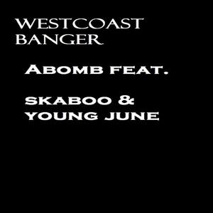 Westcoast Banger(feat. Skaboo & Young June) (Explicit)