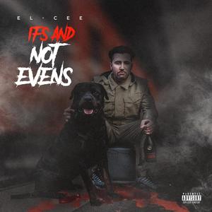 Ifs And Not Evens (Explicit)