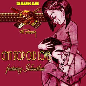 Can't Stop Old Loves(feat. Johnathan) (Explicit)