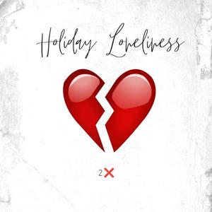 HOLIDAY LONELINESS (feat. 2xFlaco) [Explicit]