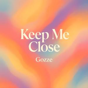 Keep Me Close