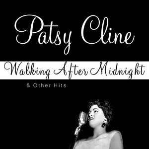 Patsy Cline-Walking After Midnight & Other Hits