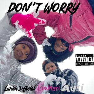 Don't worry (feat. Luh Mari & Auri) (Explicit)