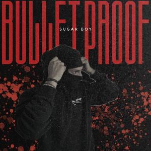 BULLET PROOF (Explicit)