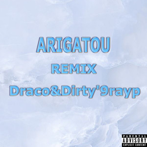 ARIGATOU (feat. Dirty'9rayp) [Remix] [Explicit]