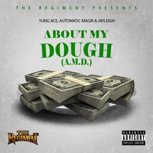 About My Dough (AMD) (feat. White Wulf & JayLeigh) [Explicit]