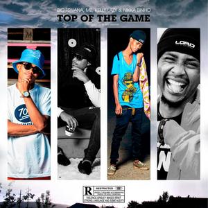 Top of the game (feat. EmB, Kelly Lazy & Nikka Binho) [Explicit]