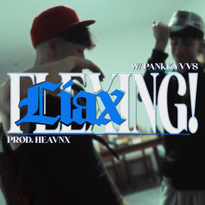Liax - FLEXING! (feat. Pankky & heavnx) (Explicit)