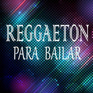 Reggaeton para Bailar