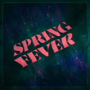 Spring Fever