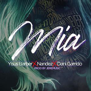 Mía (feat. Dani Garrido & Yisus Barber)