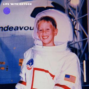 Life With Oxygen (Explicit)