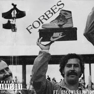 Forbes (feat. escowxrldwide) (Explicit)