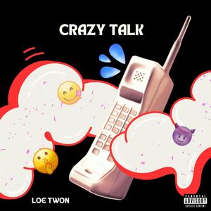 Crazy Talk (Explicit)