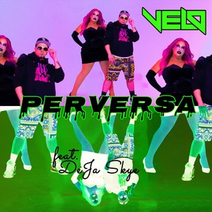 Perversa (Music Video Mix) [feat. DeJa Skye] [Explicit]