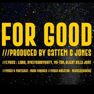 FOR GOOD (feat. LIBRO, RYKEY DADDY DIRTY, MU-TON & SILENT KILLA JOINT) (Explicit)