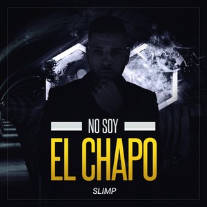 No Soy el Chapo (Explicit)