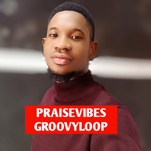 Praisevibes GroovyLoop