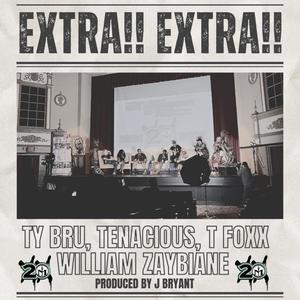 EXTRA!! EXTRA!! (feat. Tenacious, William Zaybiane & T.Foxx) (Explicit)