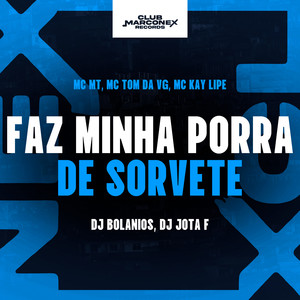 Faz Minha Porra de Sorvete (Explicit)