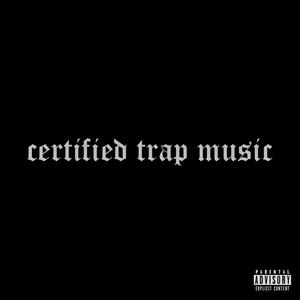 Certified Trap Music