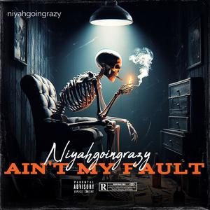 ain't my fault (Explicit)