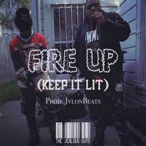 Fire up (Keep It Lit) (Explicit)