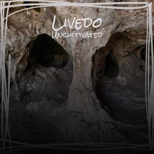 Livedo Uncultivated