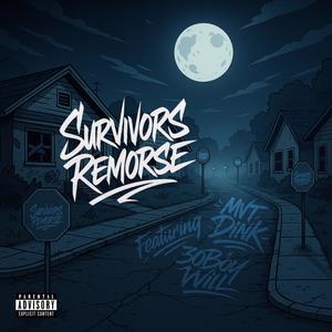 Survivors Remorse (feat. 30 Boy Will) (Explicit)