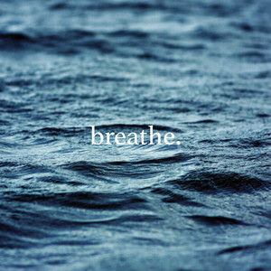 Breathe.