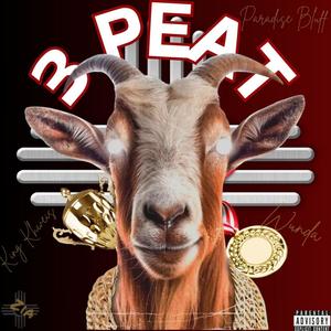 3 Peat (feat. King Khweis & Wunda) (Explicit)