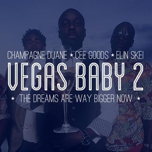 Vegas Baby 2(feat. Cee Goods & Elin Skei) (Explicit)
