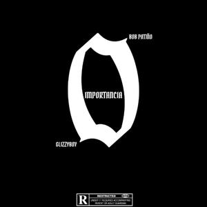 0 Importancia (feat. Bob Patiño)